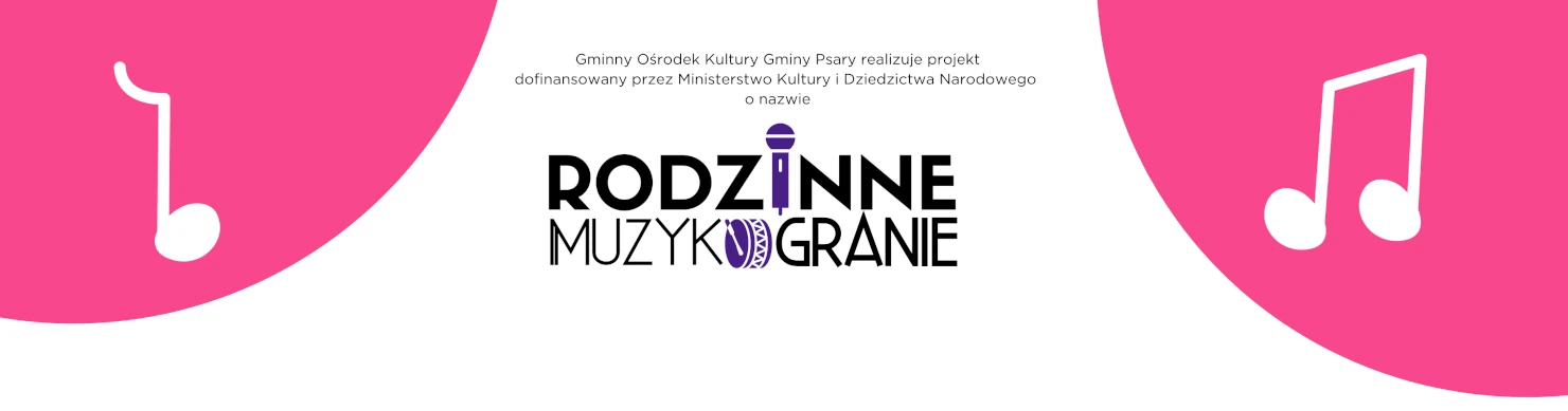 Grafika promująca projekt Rodzinne muzykogranie w Psarach